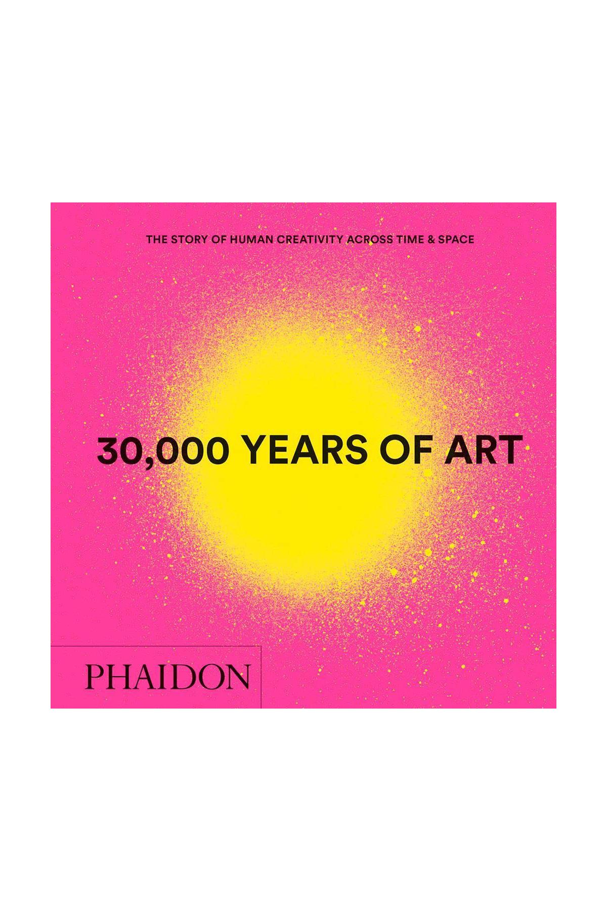 30,000 Years of Art: The Story of Human Creativity Across Time and Space