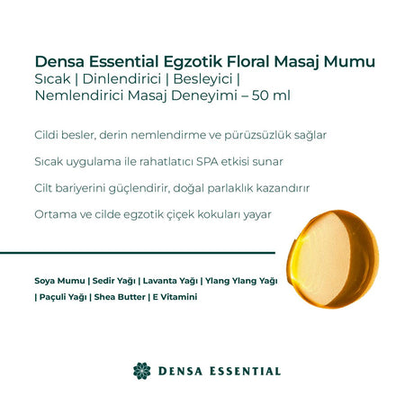 Densa Essential Egzotik Floral Masaj Mumu  50 ml Sıcak/Dinlendirici/Besleyici/Nemlendirici Masaj Deneyimi